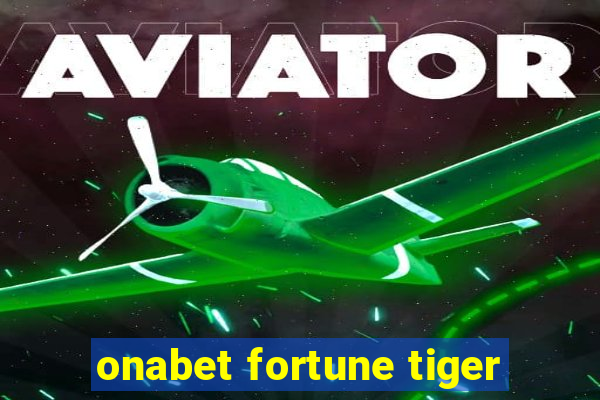onabet fortune tiger